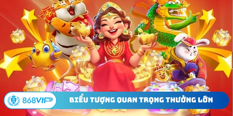 Biểu tượng quan trọng thưởng lớn
