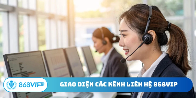 Giao diện các kênh liên hệ 868Vip