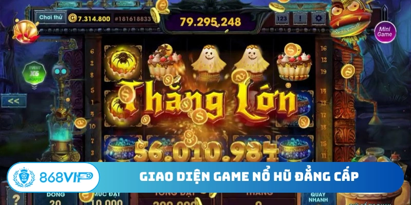 Giao diện game nổ hũ đẳng cấp
