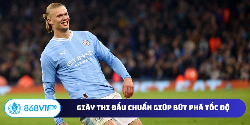 Giày thi đấu chuẩn giúp bứt phá tốc độ