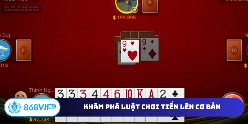 Khám phá luật chơi Tiến lên cơ bản
