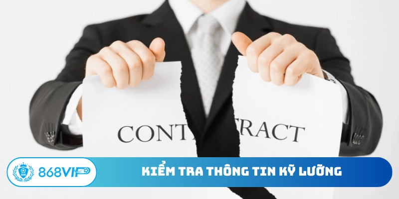 Kiểm tra thông tin kỹ lưỡng
