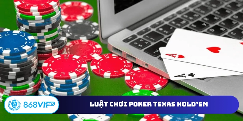 Luật chơi Poker Texas Hold’em
