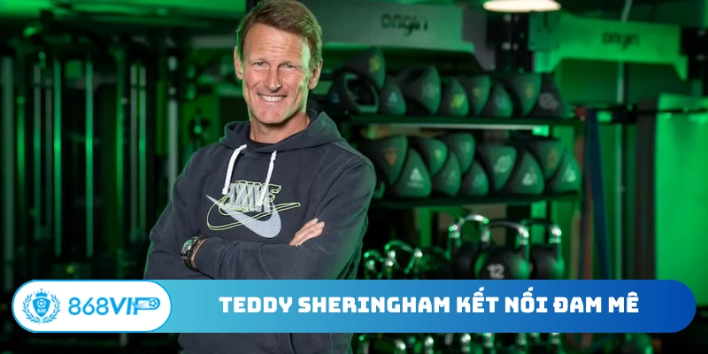 Teddy Sheringham kết nối đam mê