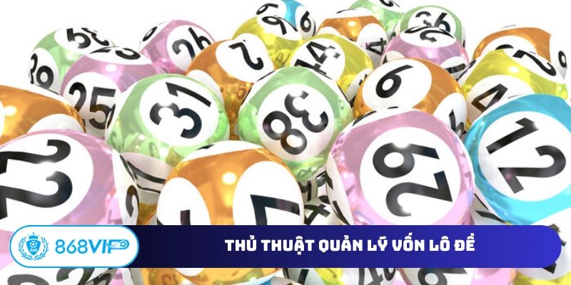 Thủ thuật quản lý vốn lô đề