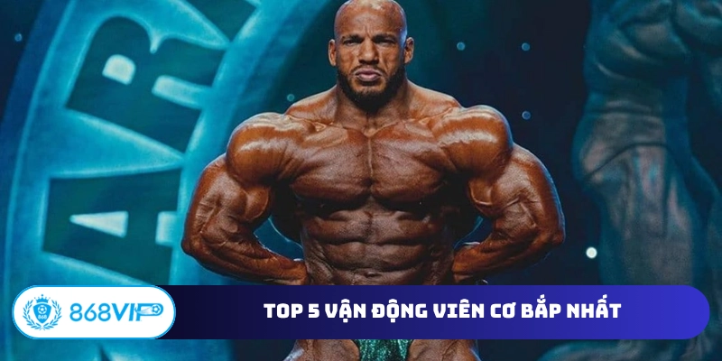 Top 5 vận động viên cơ bắp nhất