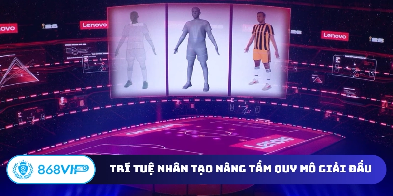 Trí tuệ nhân tạo nâng tầm quy mô giải đấu