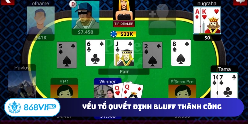 Yếu tố quyết định bluff thành công